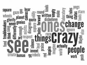 here's to the crazy ones