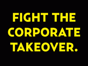 Fight the Corporate Takeover