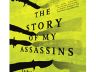 The Story of My Assassins